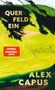 Text: "QUER FELD EIN", "SPIEGEL Bestseller Autor", "ALEX CAPUS". Illustration von grünen Feldern und einem Baum., Buch