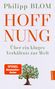 Philipp Blom: Hoffnung, Buch