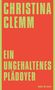 "CHRISTINA CLEMM" und "EIN UNGEHALTENES PLÄDOYER" in großen, gelben Buchstaben auf rotem Hintergrund. Logo unten rechts., Buch