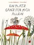 "Ein Platz ganz für mich allein" steht in großen Buchstaben. Eine Maus sitzt auf einem Pilz mit einer Karte.