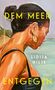 Texte: "Dem Meer Entgegen", "Lidija Hilje", "Roman". Gemälde einer Frau am Meer, die seitlich zu sehen ist., Buch