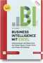 Ignatz Schels: Business Intelligence mit Excel, 1 Buch und 1 Diverse