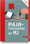 Cover eines Buches „PAIR-PROGRAMMING MIT KI“. Eine Roboter- und eine Menschenhand spielen Schach., Buch