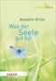 Anselm Grün: Was der Seele gut tut, Buch