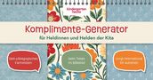 "Komplimente-Generator für Heldinnen und Helden der Kita. Dein pädagogisches Fachwissen beim Toben sorgt international.", Buch