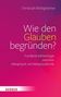 „Wie den Glauben begründen? Fundamentaltheologie zwischen Metaphysik und Metaphysikkritik“ auf pink-violettem Verlauf., Buch