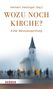 "Wozu noch Kirche? Eine Relevanzprüfung. Herbert Haslinger (Hg.). Verschwommene Ansicht einer Kirche mit Menschen im Vordergrund.", Buch