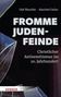 Texte auf dunklem Hintergrund: "FROMME JUDENFEINDE", "Christlicher Antisemitismus im 20. Jahrhundert". Glassplitter vorne., Buch