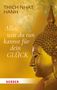 Thich Nhat Hanh: Alles, was du tun kannst für dein Glück, Buch