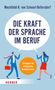 Mechthild R. von Scheurl-Defersdorf: Die Kraft der Sprache im Beruf, Buch