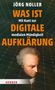 Jörg Noller: Was ist digitale Aufklärung, Buch