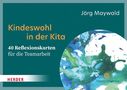 Jörg Maywald: Kindeswohl in der Kita. 40 Reflexionskarten für die Teamarbeit, Div.