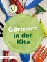 Heide Bergmann: Gärtnern in der Kita, Buch