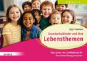 Text: "Grundschulkinder und ihre Lebensthemen", "Was Sechs- bis Zwölfjährige für ihre Entwicklung brauchen". Kinder lächeln.