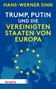 Hans-Werner Sinn: Trump, Putin und die Vereinigten Staaten von Europa, Buch