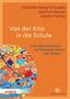 „Von der Kita in die Schule“, „Lebenskompetenzen im Übergang fördern und stärken“, illustriert mit bunten Mustern., Buch