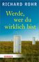 Richard Rohr: Werde, wer du wirklich bist, Buch, Buch