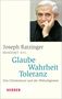 Joseph Ratzinger: Glaube - Wahrheit - Toleranz, Buch, Buch