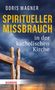 Doris Wagner: Spiritueller Missbrauch in der katholischen Kirche, Buch