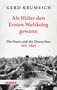 Gerd Krumeich: Als Hitler den Ersten Weltkrieg gewann, Buch