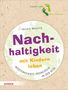 Ingrid Miklitz: Nachhaltigkeit mit Kindern leben, Buch