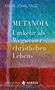 Taizé Frère John: Metanoia - Umkehr als Wegweiser christlichen Lebens, Buch