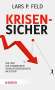 Lars P. Feld: Krisensicher, Buch