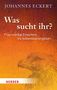 Johannes Eckert: Was sucht ihr?, Buch, Buch