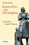 Marius Reiser: Jeanne d'Arc oder Die Jungfrau, Buch