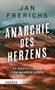 Jan Frerichs, Anarchie des Herzens. 33 Anstiftungen zum wahren Leben. Im Hintergrund Berge. Verlage unten: Herder., Buch