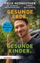 Felix Neureuther: Gesunde Erde. Gesunde Kinder, Buch