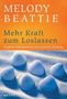 Melody Beattie: Mehr Kraft zum Loslassen, Buch