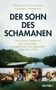 Thomas Fischermann: Der Sohn des Schamanen, Buch, Buch