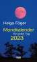Helga Föger: Mondkalender für jeden Tag 2023, Kalender