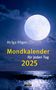 Helga Föger: Mondkalender für jeden Tag 2025, KAL