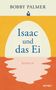 Bobby Palmer: Isaac und das Ei, Buch