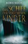 Boris Koch: Das Schiff der verlorenen Kinder, Buch