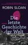 Robin Sloan: Die letzte Geschichte der Welt, Buch