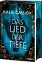 Kalie Cassidy: Das Lied der Tiefe, Buch