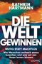 Kathrin Hartmann: Die Welt gewinnen, Buch