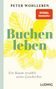 Peter Wohlleben: Sonderedition: Buchenleben, Buch