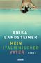 Anika Landsteiner: Mein italienischer Vater, Buch