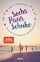 Maria Braarvig: Sechs Paar Schuhe. Wie wir die Welt bereisten und die Heimat fanden, Buch