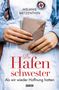 Melanie Metzenthin: Die Hafenschwester - Als wir wieder Hoffnung hatten, Buch