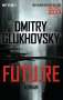 Dmitry Glukhovsky: Future, Buch