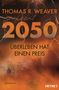Thomas R. Weaver: 2050 - Überleben hat einen Preis, Buch