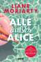 Liane Moriarty: Alle außer Alice, Buch