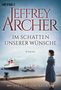 Jeffrey Archer: Im Schatten unserer Wünsche, Buch, Buch