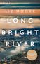 Liz Moore: Long Bright River, Buch