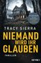 Tracy Sierra: Niemand wird ihr glauben, Buch